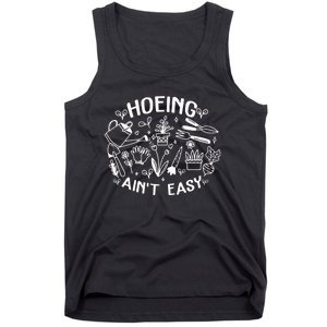 Gardener Plant Lover Farmer Hoeing Aint Easy Tank Top