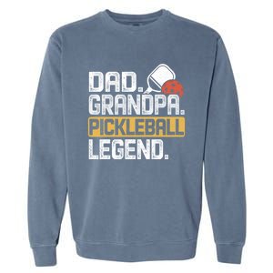 Grandpa Pickleball Legend Dad Funny Cool Gift Garment-Dyed Sweatshirt