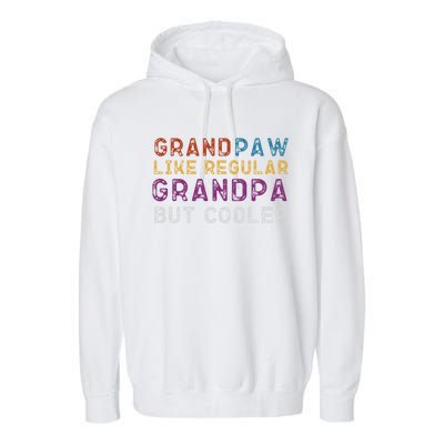 Grand Paw Like A Regular Grandpa But Cooler Gift Father Day Meaningful Gift Garment-Dyed Fleece Hoodie