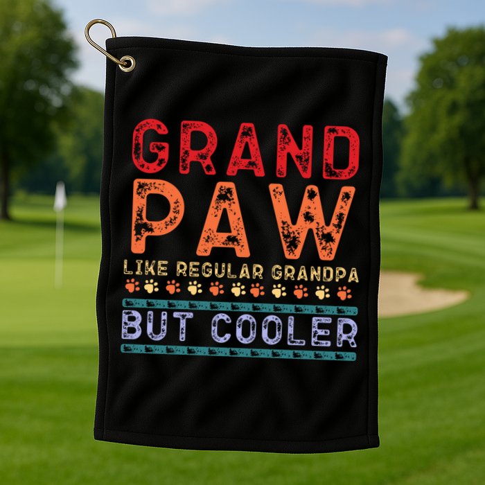 Grand Paw Like A Regular Grandpa But Cooler Funny Gift Father Day Gift Golf Towel