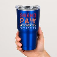 Grand Paw Like A Regular Grandpa But Cooler Funny Gift Father Day Gift Tumbler