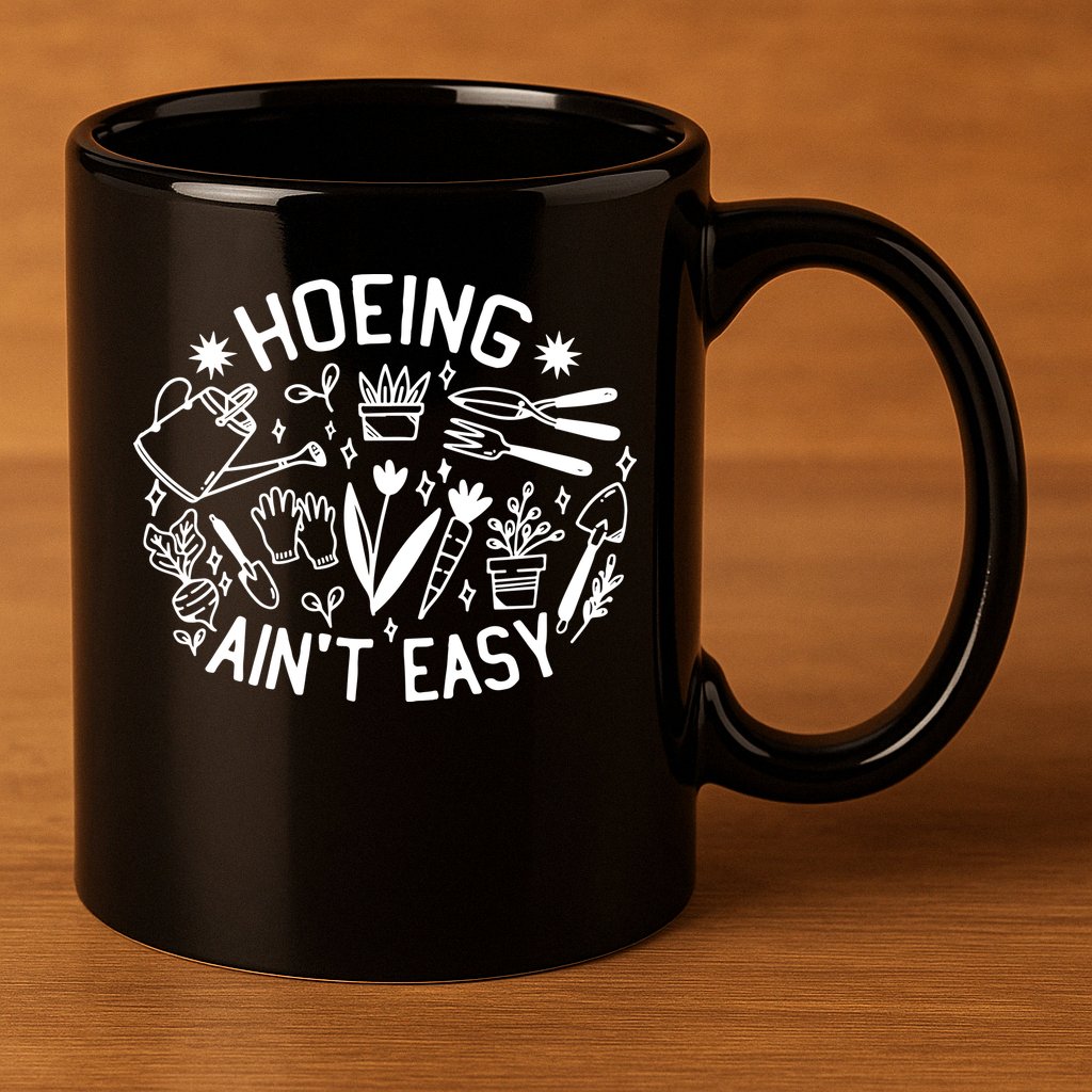 Gardener Plant Lover Hoeing Aint Easy 11oz C Handle Ceramic Mug