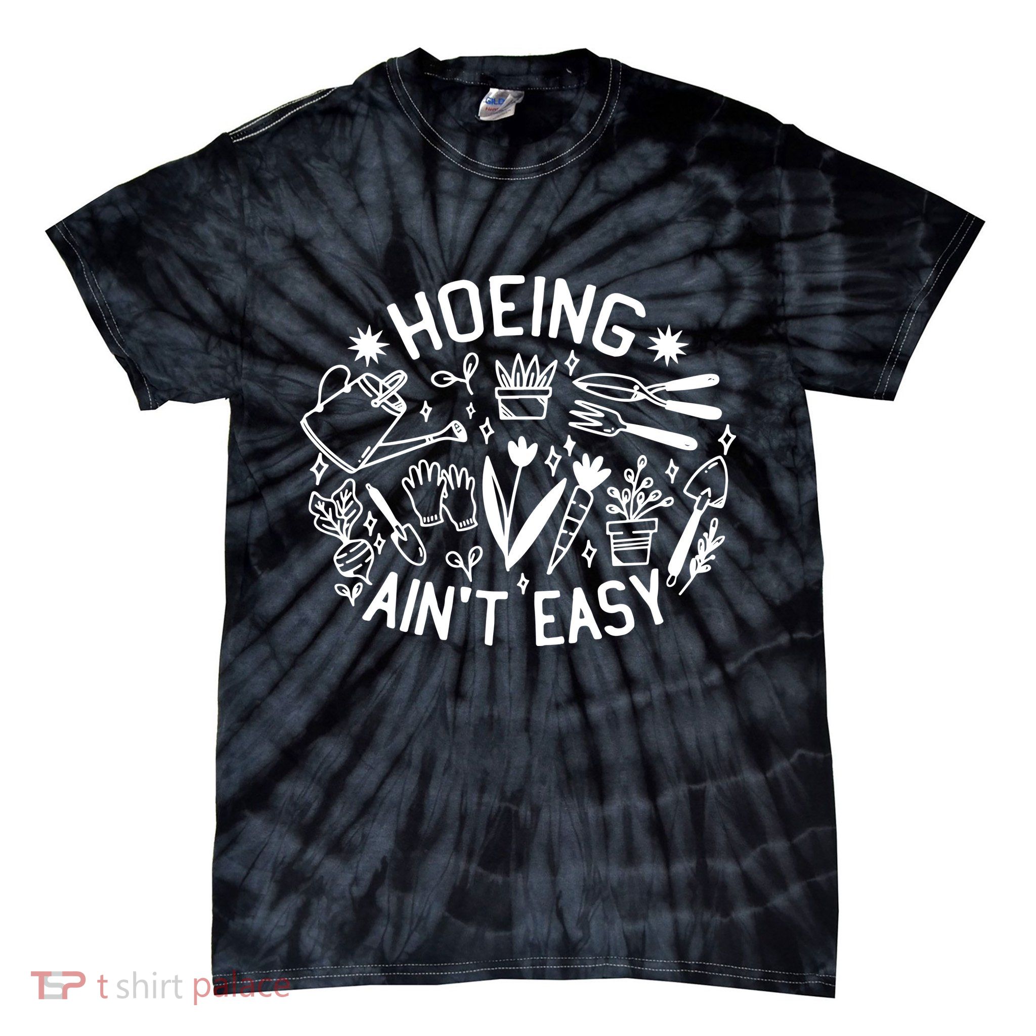 Gardener Plant Lover Hoeing Aint Easy Tie-Dye T-Shirt