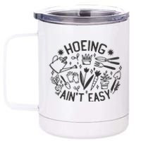 Gardener Plant Lover Hoeing Aint Easy 12 oz Stainless Steel Tumbler Cup