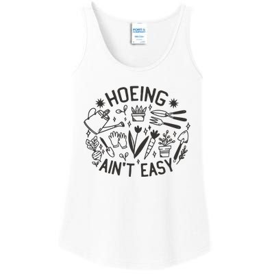 Gardener Plant Lover Hoeing Aint Easy Ladies Essential Tank