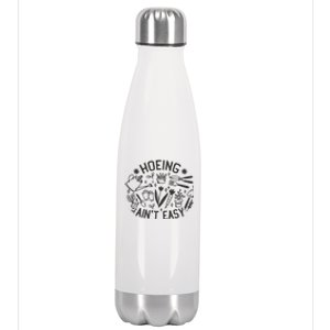 Gardener Plant Lover Hoeing Aint Easy Stainless Steel Insulated Water Bottle