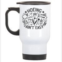 Gardener Plant Lover Hoeing Aint Easy Stainless Steel Travel Mug