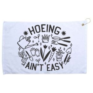 Gardener Plant Lover Hoeing Aint Easy Grommeted Golf Towel