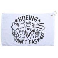 Gardener Plant Lover Hoeing Aint Easy Grommeted Golf Towel