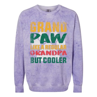 Grand Paw Like A Regular Grandpa But Cooler Dog Grandpa Tee Gift Colorblast Crewneck Sweatshirt