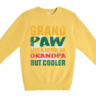 Grand Paw Like A Regular Grandpa But Cooler Dog Grandpa Tee Gift Premium Crewneck Sweatshirt