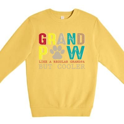 Grand Paw Like Regular Grandpa But Cooler Cool Gift Premium Crewneck Sweatshirt