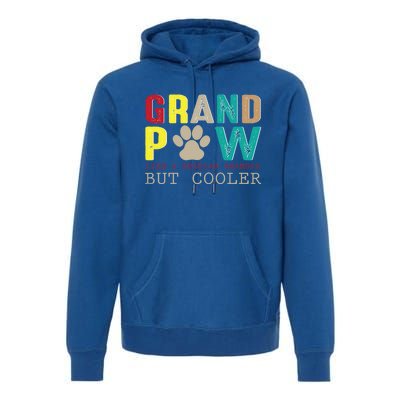 Grand Paw Like Regular Grandpa But Cooler Cool Gift Premium Hoodie