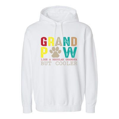 Grand Paw Like Regular Grandpa But Cooler Cool Gift Garment-Dyed Fleece Hoodie