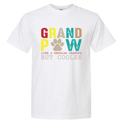 Grand Paw Like Regular Grandpa But Cooler Cool Gift Garment-Dyed Heavyweight T-Shirt