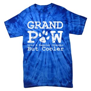 Grand Paw Like A Regular Grandpa But Cooler Dog Lovers Gift Tie-Dye T-Shirt