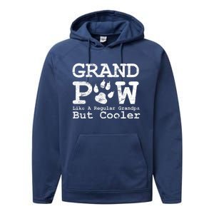 Grand Paw Like A Regular Grandpa But Cooler Dog Lovers Gift Performance Fleece Hoodie