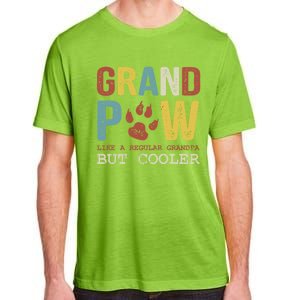 Grand Paw Like A Regular Grandpa But Cooler Dog Lovers Gift Adult ChromaSoft Performance T-Shirt