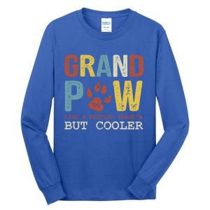 Grand Paw Like A Regular Grandpa But Cooler Dog Lovers Gift Tall Long Sleeve T-Shirt