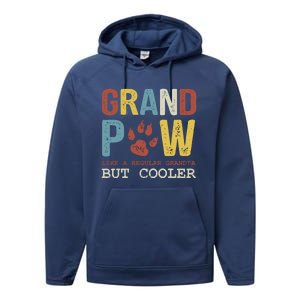 Grand Paw Like A Regular Grandpa But Cooler Dog Lovers Gift Performance Fleece Hoodie