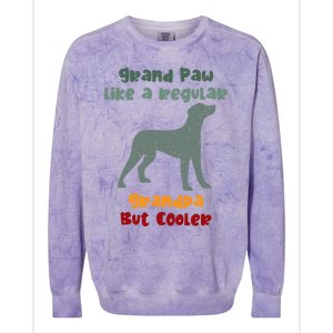 Grand Paw Like A Regular Grandpa But Cooler For Grandpa Funny Gift Colorblast Crewneck Sweatshirt