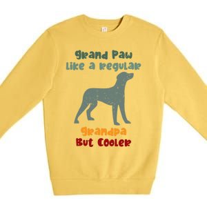 Grand Paw Like A Regular Grandpa But Cooler For Grandpa Funny Gift Premium Crewneck Sweatshirt