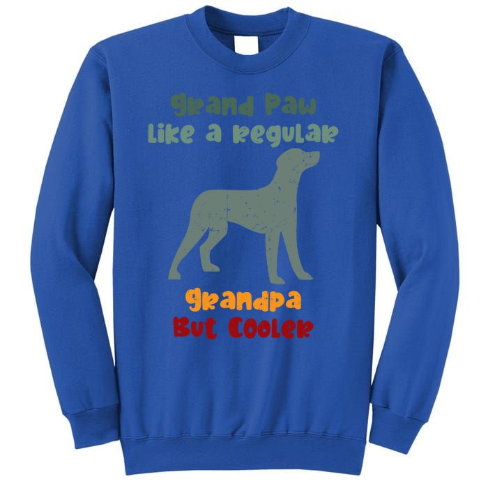 Grand Paw Like A Regular Grandpa But Cooler For Grandpa Funny Gift Sweatshirt