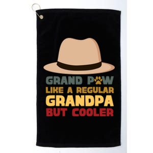 Grand Paw Like A Regular Grandpa But Cooler For Grandpa Gift Platinum Collection Golf Towel