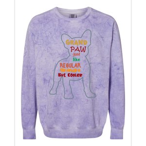 Grand Paw Like A Regular Grandpa But Cooler For Grandpa Great Gift Colorblast Crewneck Sweatshirt