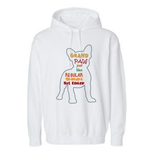 Grand Paw Like A Regular Grandpa But Cooler For Grandpa Great Gift Garment-Dyed Fleece Hoodie