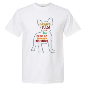 Grand Paw Like A Regular Grandpa But Cooler For Grandpa Great Gift Garment-Dyed Heavyweight T-Shirt