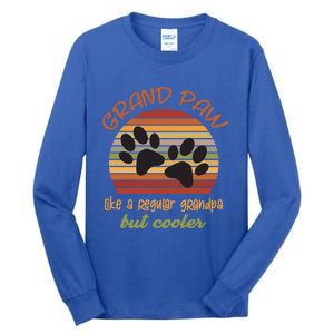 Grand Paw Like A Regular Grandpa But Cooler For Grandpa Cute Gift Tall Long Sleeve T-Shirt