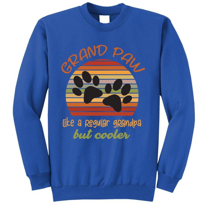 Grand Paw Like A Regular Grandpa But Cooler For Grandpa Cute Gift Tall Sweatshirt