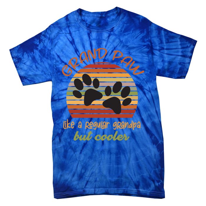 Grand Paw Like A Regular Grandpa But Cooler For Grandpa Cute Gift Tie-Dye T-Shirt