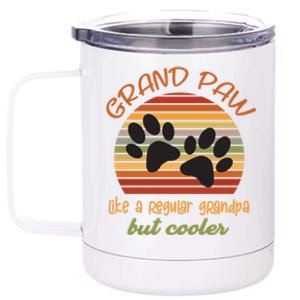 Grand Paw Like A Regular Grandpa But Cooler For Grandpa Cute Gift 12 oz Stainless Steel Tumbler Cup