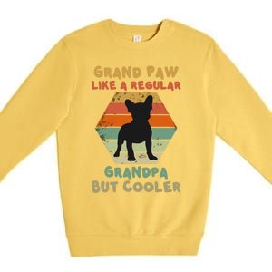 Grand Paw Like A Regular Grandpa But Cooler For Grandpa Gift Premium Crewneck Sweatshirt