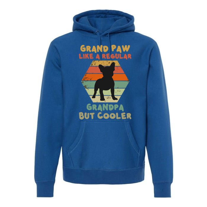 Grand Paw Like A Regular Grandpa But Cooler For Grandpa Gift Premium Hoodie