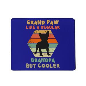 Grand Paw Like A Regular Grandpa But Cooler For Grandpa Gift Mousepad