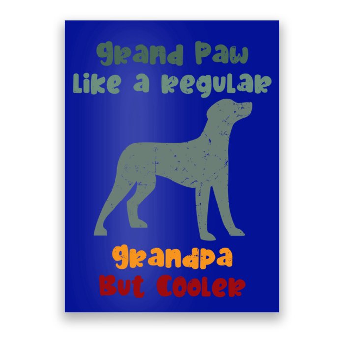 Grand Paw Like A Regular Grandpa But Cooler For Grandpa Gift Poster