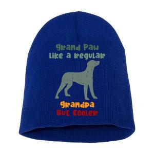 Grand Paw Like A Regular Grandpa But Cooler For Grandpa Gift Short Acrylic Beanie