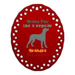 Grand Paw Like A Regular Grandpa But Cooler For Grandpa Gift Ceramic Oval Ornament