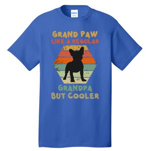 Grand Paw Like A Regular Grandpa But Cooler For Grandpa Gift Tall T-Shirt