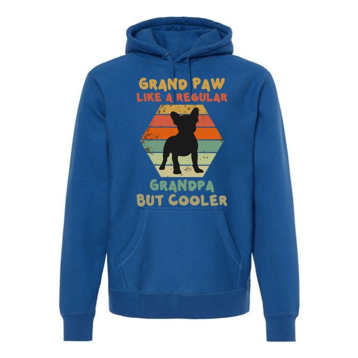 Grand Paw Like A Regular Grandpa But Cooler For Grandpa Gift Premium Hoodie