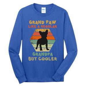 Grand Paw Like A Regular Grandpa But Cooler For Grandpa Gift Tall Long Sleeve T-Shirt