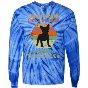 Grand Paw Like A Regular Grandpa But Cooler For Grandpa Gift Tie-Dye Long Sleeve Shirt