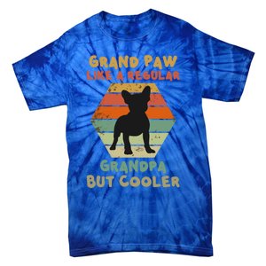 Grand Paw Like A Regular Grandpa But Cooler For Grandpa Gift Tie-Dye T-Shirt