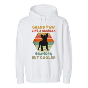 Grand Paw Like A Regular Grandpa But Cooler For Grandpa Gift Garment-Dyed Fleece Hoodie