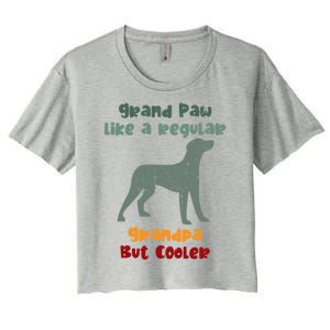 Grand Paw Like A Regular Grandpa But Cooler For Grandpa Meaningful Gift Women's Crop Top Tee