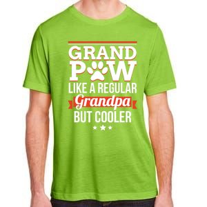 Grand Paw Like A Regular Grandpa But Cooler Funny Dog Dad Gift Adult ChromaSoft Performance T-Shirt