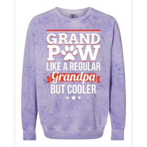 Grand Paw Like A Regular Grandpa But Cooler Funny Dog Dad Gift Colorblast Crewneck Sweatshirt